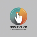 Single Click — a Clickaway Solution